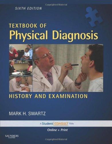 Textbook of Physical Diagnosis: History and Examination [With DVD and Free Web Access and Access Code]