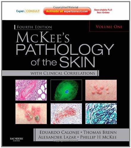 McKee's Pathology of the Skin: Expert Consult - Online and Print 2 Vol Set, 4e 