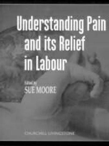 Understanding Pain and Its Relief in Labour