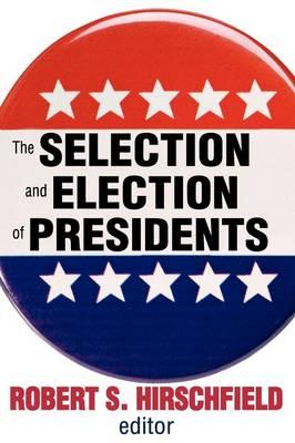 The Selection and Election of Presidents