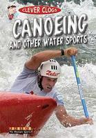 Clever Clogs: Canoeing and Other Water Sports