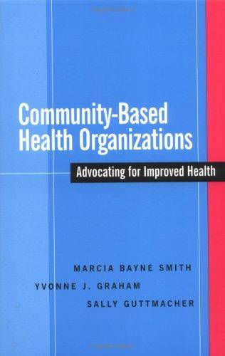 Community-Based Health Organizations: Advocating for Improved Health (J-B Public Health/Health Services Text)