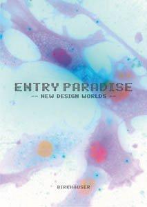 Entry Paradise: New Worlds of Design