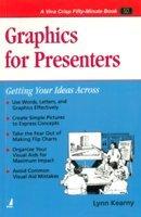 Graphics for Presenters: Getting your Ideas Across