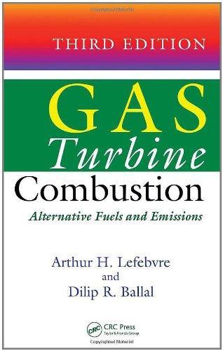 Gas Turbine Combustion: Alternative Fuels and Emissions, Third Edition 