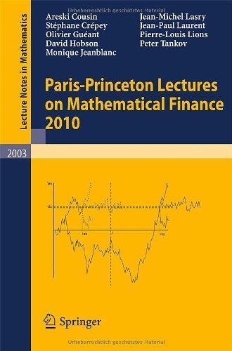 Paris-Princeton Lectures on Mathematical Finance 2010