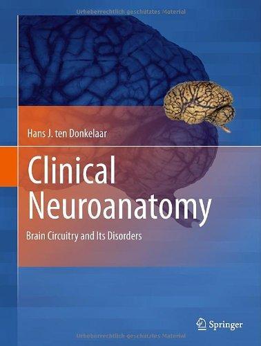 Clinical Neuroanatomy: Brain Circuitry and Its Disorders