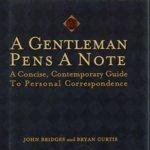 A Gentleman Pens a Note: A Concise, Contemporary Guide to Personal Correspondence