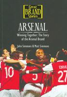 Arsenal Winning Together: The Story of the Arsenal Brand