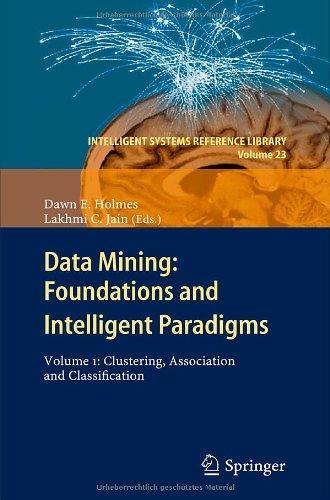 Data Mining: Foundations and Intelligent Paradigms: Volume 1:  Clustering, Association and Classification (Intelligent Systems Reference Library) 