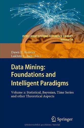 Data Mining: Foundations and Intelligent Paradigms: Volume 2: Statistical, Bayesian, Time Series and Other Theoretical Aspects