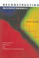 Reconstructing Macroeconomics: Structuralist Proposals and Critiques of the Mainstream