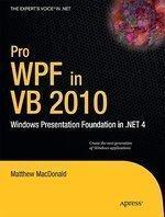 Pro WPF in VB 2010: Windows Presentation Foundation in .NET 4