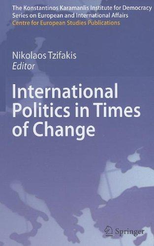 International Politics in Times of Change(The Konstantinos Karamanlis Institute for Democracy Series on European and International Affairs) 