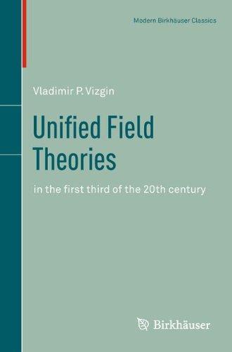 Unified Field Theories: in the first third of the 20th century (Modern Birkh�user Classics) 