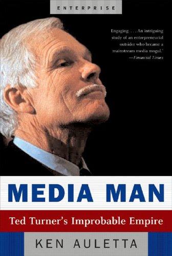 Media Man: Ted Turner's Improbable Empire