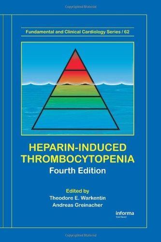 Heparin-Induced Thrombocytopenia, Fourth Edition (Fundamental and Clinical Cardiology)