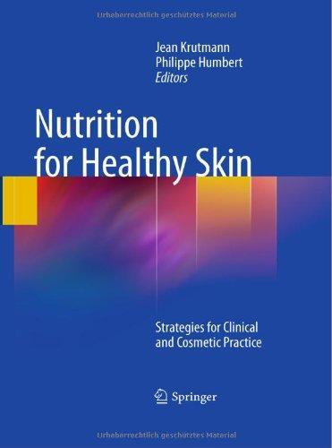 Nutrition for Healthy Skin: Strategies for Clinical and Cosmetic Practice 