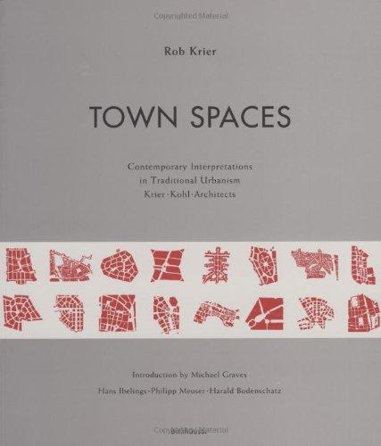 Town Spaces: Contemporary Interpretations in Traditional Urbanism