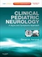 Clinical Pediatric Neurology: A Signs and Symptoms Approach: Expert Consult - Online and Print