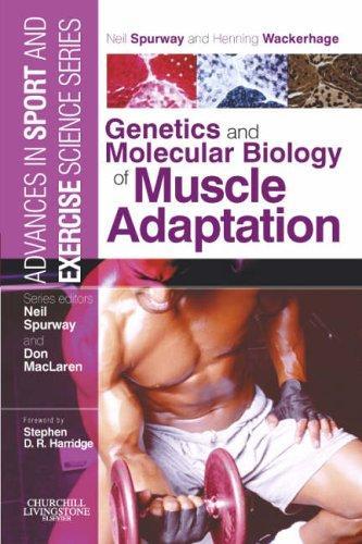 Genetics and Molecular Biology of Muscle Adaptation: Advances in Sport and Exercise Science series, 1e 