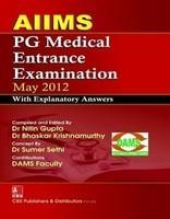 AIIMS PG Medical Entrance Examination With Explanatory Answers (May 2012)