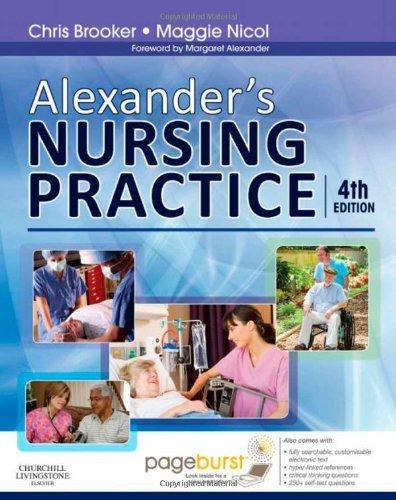 ALEXANDERS NURSING PRACTICE: WITH PAGEBURST ACCESS/4TH EDN.