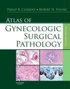 Atlas of Gynecologic Surgical Pathology, 2e (Atlases in Diagnostic Surgical Pathology)
