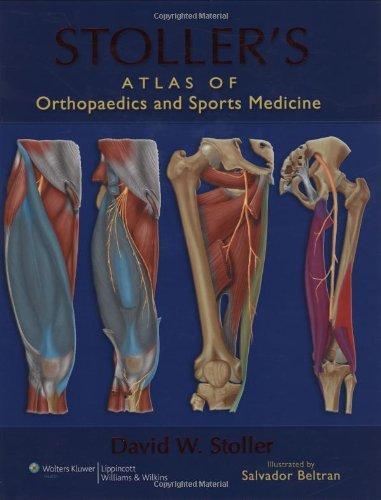 Stoller's Atlas of Orthopaedics and Sports Medicine