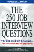 The 250 Job Interview Questions (you’ll most likely be asked... and the answers that will		get you hired!)