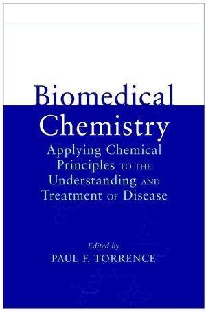 Biomedical Chemistry: Applying Chemical Principles to the Understanding and Treatment of Disease