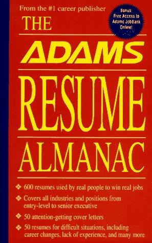  The Adams Resume Almanac: 600 Resumes and 25 Cover Letters Arranged by Career Category 