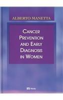 Cancer Prevention and Early Diagnosis in Women, 1e (Cancer Prevention & Early Diagnosis in Women) 