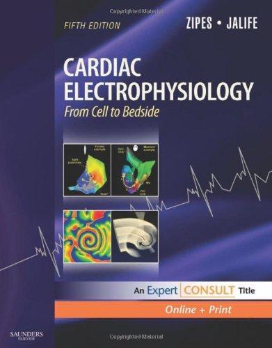 Cardiac Electrophysiology: From Cell to Bedside [With Access Code]