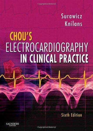 Chou's Electrocardiography in Clinical Practice: Adult and Pediatric