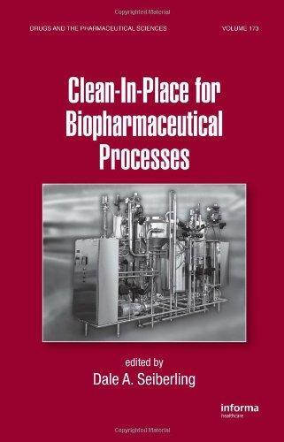 Clean-in-Place Sterilization for the Pharmaceutical & Biotechnology Industries (Drugs and the Pharmaceutical Sciences) 