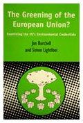 Greening of the European Union: Examining the EU's Environmental Credentials (Contemporary European Studies)