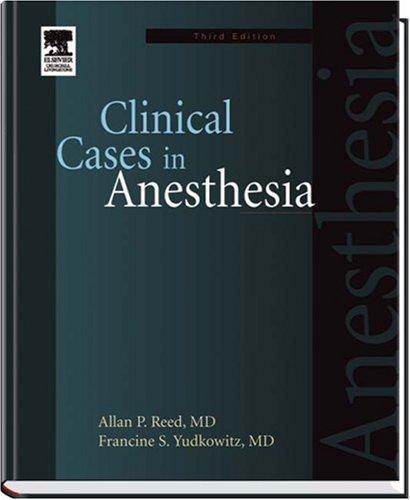 Clinical Cases in Anesthesia: Expert Consult - Online and Print, 3e 