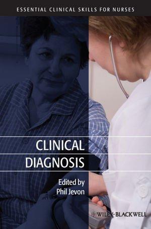 Clinical Diagnosis (Essential Clinical Skills for Nurses) 