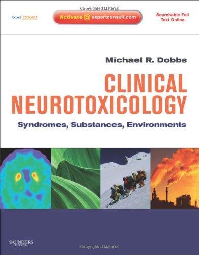 Clinical Neurotoxicology: Syndromes, Substances, Environments, Expert Consult - Online and Print, 1e (Book & Website) 