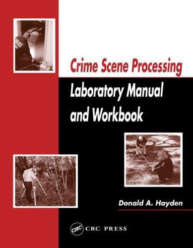 Crime Scene Processing Laboratory Manual and Workbook 