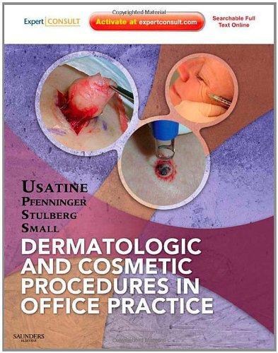Dermatologic and Cosmetic Procedures in Office Practice: Expert Consult - Online and Print, 1e