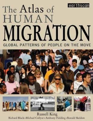 The Atlas of Human Migration: Global Patterns of People on the Move (The Earthscan Atlas Series)