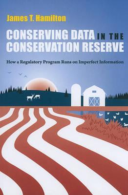 Conserving Data in the Conservation Reserve: How a Regulatory Program Runs on Imperfect Information