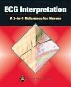 ECG Interpretation: A 2-in-1 Reference for Nurses (2-in-1 Reference for Nurses Series) 