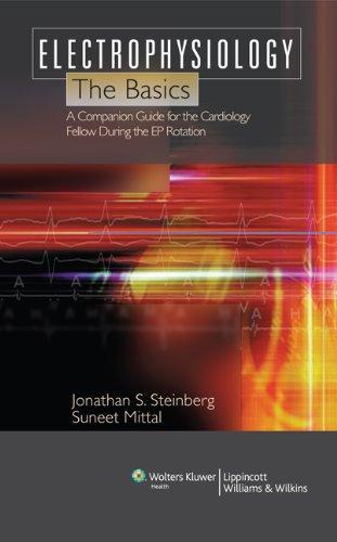 Electrophysiology: The Basics: A Companion Guide for the Cardiology Fellow During the EP Rotation