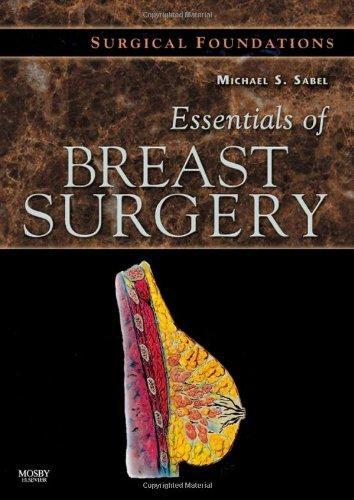 Essentials of Breast Surgery: A Volume in the Surgical Foundations Series, 1e 