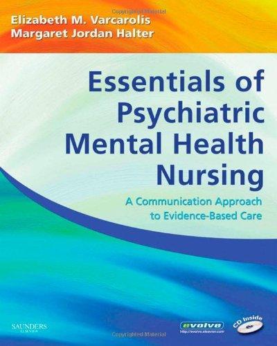 Essentials of Psychiatric Mental Health Nursing: A Communication Approach to Evidence-Based Care [With CDROM]