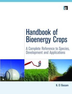 Handbook of Bioenergy Crops: A Complete Reference to Species, Development and Applications