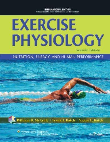 Exercise Physiology: Nutrition, Energy, and Human Performance 